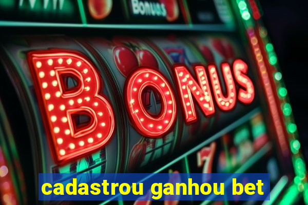 cadastrou ganhou bet